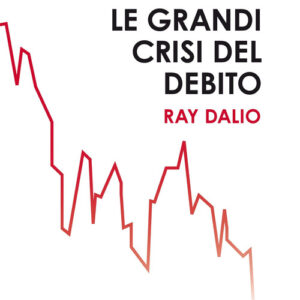 Libro - I principi per capire le grandi crisi del debito - ISBN 9788820394554