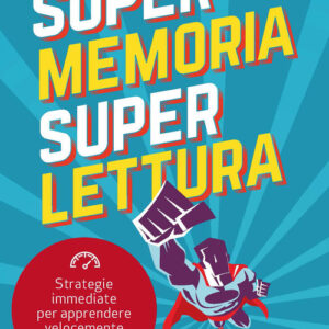 Libro - Super memoria super lettura. Strategie immediate per apprendere velocemente e fotoleggere - ISBN 9788820396428