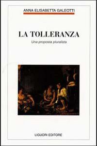 Libro - La tolleranza. Una proposta pluralista - ISBN 9788820724061