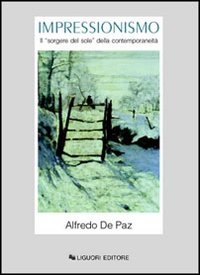 Libro - Impressionismo. Il «Sorgere del sole» della contemporaneità - ISBN 9788820731755