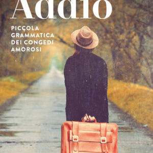 Libro - Addio. Piccola grammatica dei congedi amorosi - ISBN 9788821110191