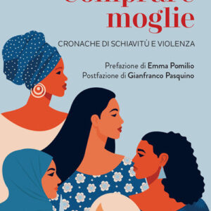 Libro - Comprare moglie. Cronache di schiavitù e violenza - ISBN 9788821110382