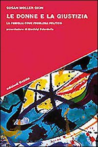 Libro - Le donne e la giustizia. La famiglia come problema politico - ISBN 9788822053039