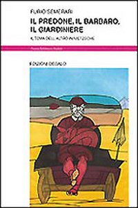 Libro - Il predone, il barbaro, il giardiniere. Il tema dell'altro in Nietzsche - ISBN 9788822062321