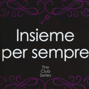 Libro - Insieme per sempre. The Club series - ISBN 9788822700094