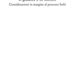 Libro - Il giudice e lo storico. Considerazioni in margine al processo Sofri - ISBN 9788822904515