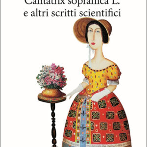 Libro - Cantatrix Sopranica L. e altri scritti scientifici - ISBN 9788822906168