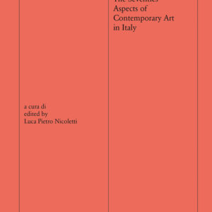 Libro - Anni settanta. Aspetti dell'arte contemporanea in Italia-The seventies. Aspects of contemporary art of Italy - ISBN 9788822907714