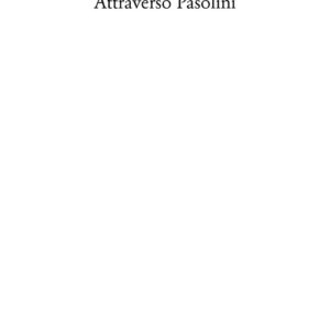 Libro - Attraverso Pasolini - ISBN 9788822908377