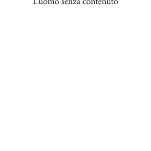 Libro - L'uomo senza contenuto - ISBN 9788822908902