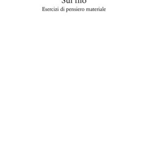 Libro - Sul filo. Esercizi di pensiero materiale - ISBN 9788822922052