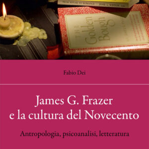 Libro - James G. Frazer e la cultura del Novecento. Antropologia, psicoanalisi, letteratura - ISBN 9788829010677