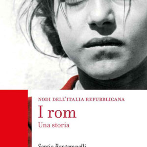 Libro - I rom. Una storia. Nodi dell'Italia repubblicana - ISBN 9788829013371