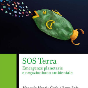 Libro - SOS Terra. Emergenze planetarie e negazionismo ambientale - ISBN 9788829023783