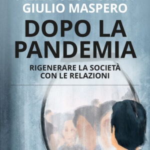 Libro - Dopo la pandemia. Rigenerare la società con le relazioni - ISBN 9788831175579