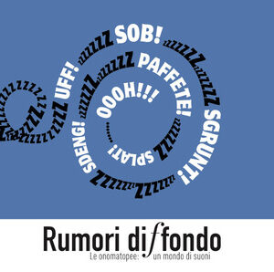 Libro - Rumori diffondo. Le onomatopee: un mondo di suoni - ISBN 9788831237192
