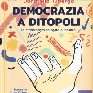 Libro - Democrazia a Ditopoli. La cittadinanza spiegata ai bambini - ISBN 9788831237260