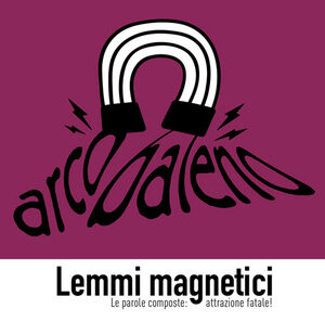 Libro - Lemmi magnetici. Le parole composte: attrazione fatale! - ISBN 9788831237307