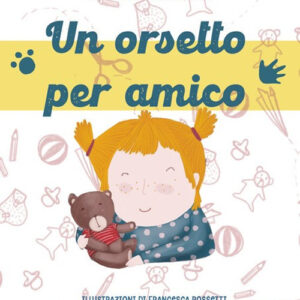 Libro - Un orsetto per amico - ISBN 9788831237628