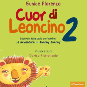 Libro - Cuor di leoncino. Le avventure di Johnny Jonny. Vol. 2 - ISBN 9788831237635
