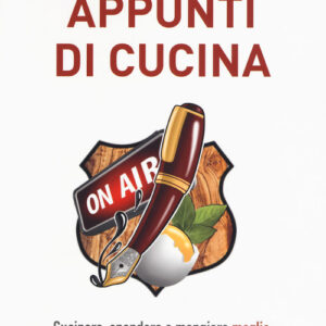 Libro - Appunti di cucina. Cucinare, spendere e mangiare meglio - ISBN 9788831267014