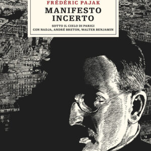 Libro - Manifesto incerto. Sotto il cielo di Parigi con Nadja, André Breton, Walter Benjamin - ISBN 9788831312608