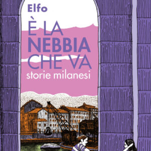 Libro - È la nebbia che va. Storie milanesi - ISBN 9788831977432