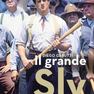 Libro - Il grande Sly. Film e avventure di Sylvester Stallone, eroe proletario - ISBN 9788831977579