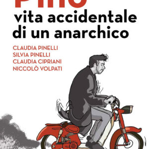 Libro - Pino. Vita accidentale di un anarchico - ISBN 9788831977890