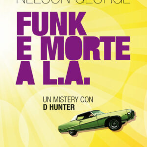 Libro - Funk e morte a L.A. Un mystery con D Hunter - ISBN 9788832036084