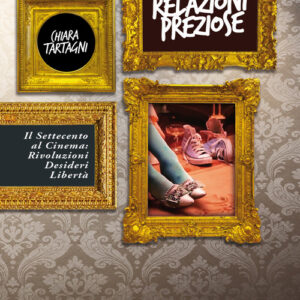 Libro - Le relazioni preziose. Il Settecento al cinema: rivoluzioni, desideri, libertà - ISBN 9788832036107
