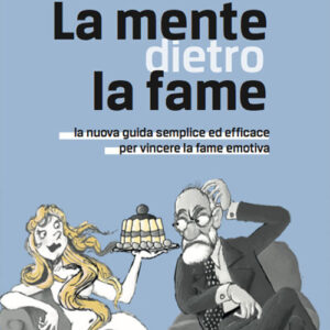 Libro - La mente dietro la fame. La nuova guida semplice ed efficace per vincere la fame emotiva - ISBN 9788832142167