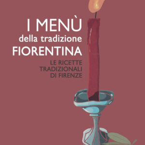 Libro - I menù della tradizione fiorentina. Le ricette tradizionali di Firenze - ISBN 9788832142174