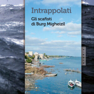 Libro - Intrappolati. Gli scafisti di Burg Migheizil - ISBN 9788832820348