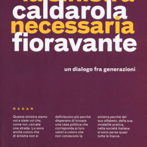 Libro - La sinistra necessaria. Un dialogo fra generazioni - ISBN 9788832821543
