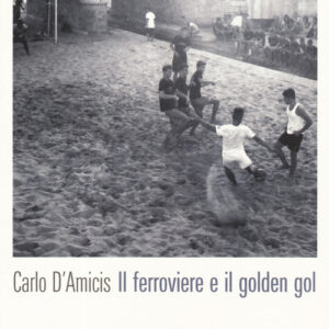 Libro - Il ferroviere e il golden gol - ISBN 9788832970920