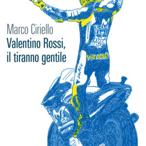 Libro - Valentino Rossi, il tiranno gentile - ISBN 9788832971699