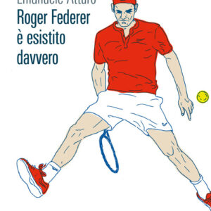 Libro - Roger Federer è esistito davvero - ISBN 9788832971910
