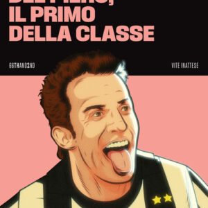 Libro - Alessandro Del Piero, il primo della classe - ISBN 9788832973242