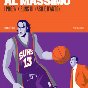Libro - Sette secondi al massimo. I Phoenix Suns di Nash e D'Antoni - ISBN 9788832973327