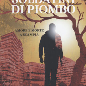 Libro - Soldatini di piombo. Amore e morte a Scampia - ISBN 9788833141589