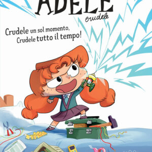 Libro - Crudele un sol momento, Crudele tutto il tempo! Adele Crudele - ISBN 9788833141961