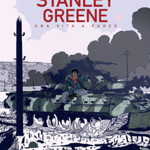 Libro - Stanley Greene. Una vita a fuoco - ISBN 9788833142005