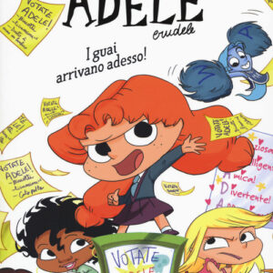 Libro - I guai arrivano adesso! Adele Crudele - ISBN 9788833142715