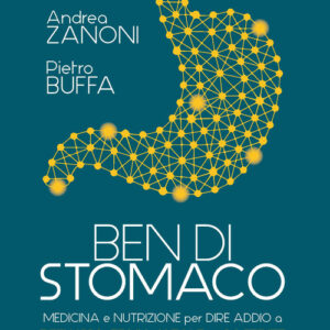 Libro - Ben di stomaco. Medicina e nutrizione per dire addio a reflusso, ernia jatale e gastrite - ISBN 9788833244549