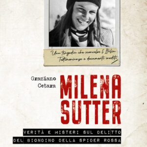 Libro - Milena Sutter. Verità e misteri sul delitto del biondino della spider rossa - ISBN 9788833245430
