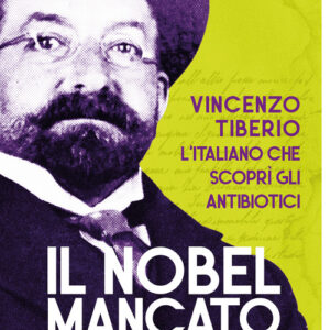 Libro - Il Nobel mancato. Vincenzo Tiberio. L'italiano che scoprì gli antibiotici - ISBN 9788833246864