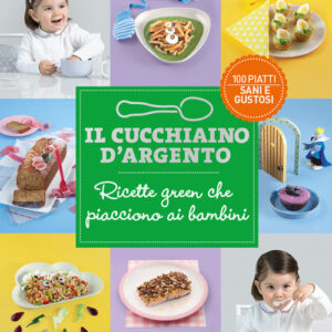 Libro - Il Cucchiaio d'Argento. Ricette green che piacciono ai bambini - ISBN 9788833332017