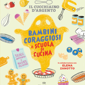 Libro - Il Cucchiaino d'Argento. Bambini coraggiosi a scuola di cucina - ISBN 9788833332642