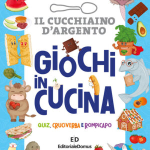 Libro - Giochi in cucina. Quiz, cruciverba e rompicapo. Il cucchiaio d'argento - ISBN 9788833333564